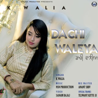 DACHI WALIYA BY K WALIA