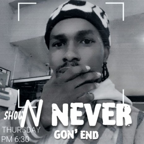 Never Gon End | Boomplay Music