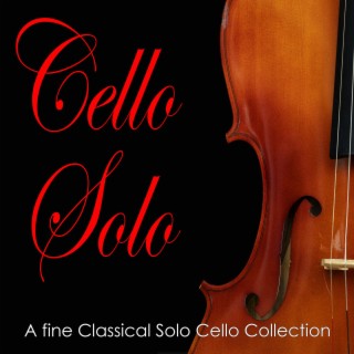 Cello Solo: A fine Classical Solo Cello Collection