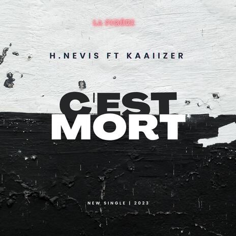 C'EST MORT ft. H.nevis & Kaaiizer | Boomplay Music