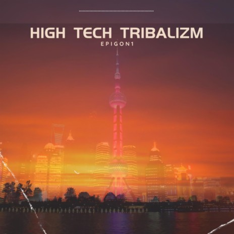 High Tech Tribalizm | Boomplay Music