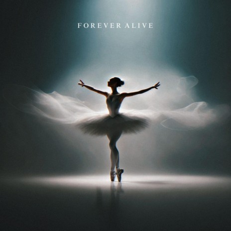 Forever Alive | Boomplay Music