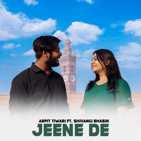 Jeene de (feat. Shivangi Bhasin) | Boomplay Music
