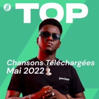 Top Chansons téléchargées - Mai 2022