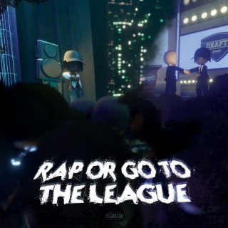 Rap or go to the league