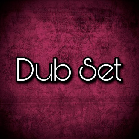 Dub Set | Boomplay Music