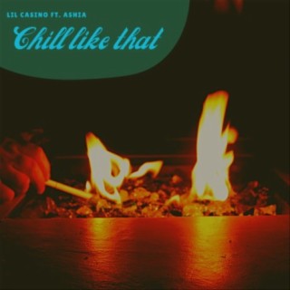 Chill like that (feat. Ashia)