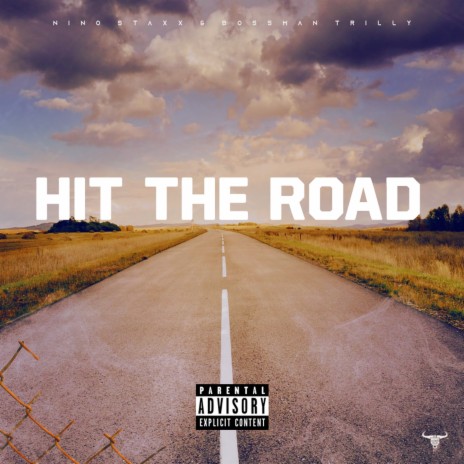 Hit the Road ft. Bossman Trilly