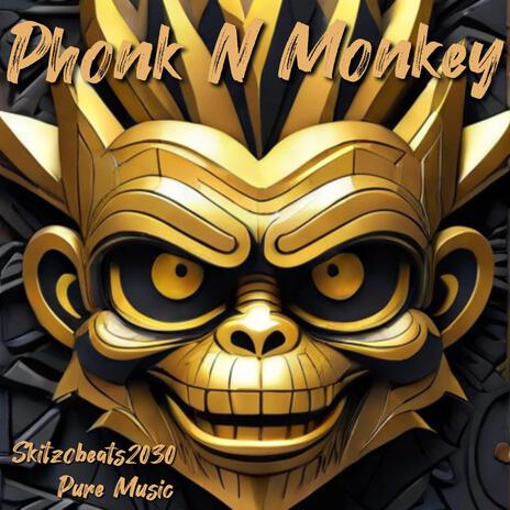 Phonk N Monkey | Boomplay Music