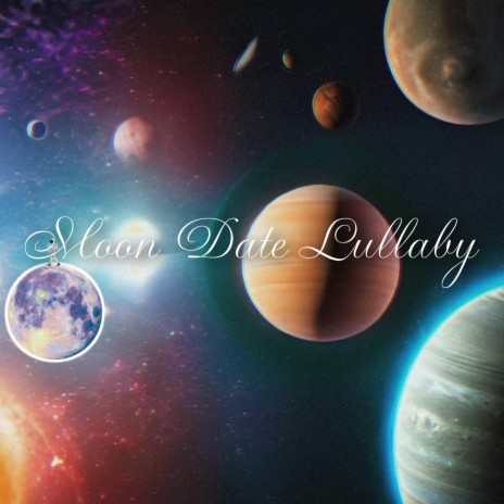 Moon Date Lullaby | Boomplay Music