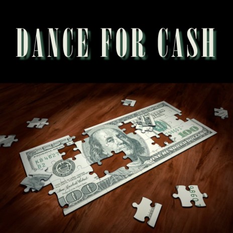 Dance for Cash | Boomplay Music