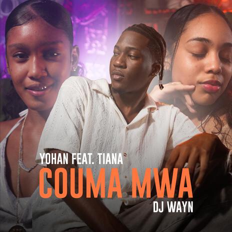 Couma Mwa ft. Dj Wayn & Tiana | Boomplay Music