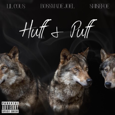 Huff & Puff ft. Bossmade Joel, Shise Foe & Botek | Boomplay Music