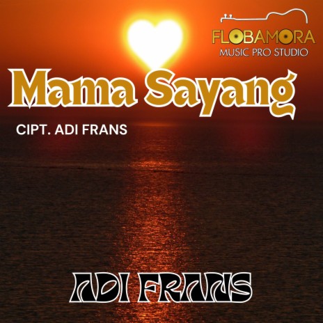 Mama Sayang | Boomplay Music