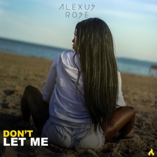 Don’t Let Me