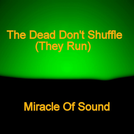 The Dead Don't Shuffle (They Run) | Boomplay Music