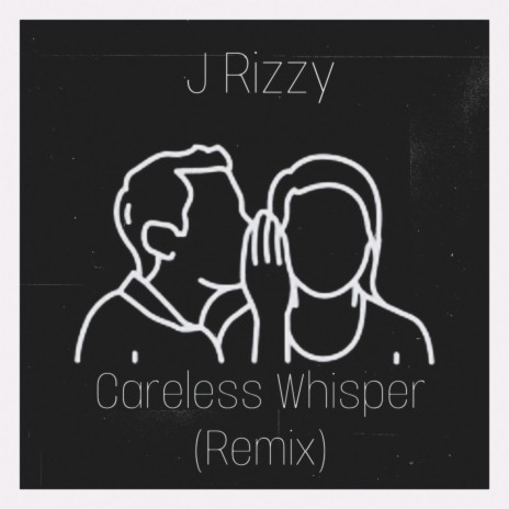 CARELESS WHISPER (REMIX)