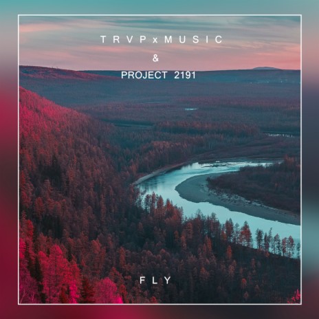 Fly ft. PROJECT 2191