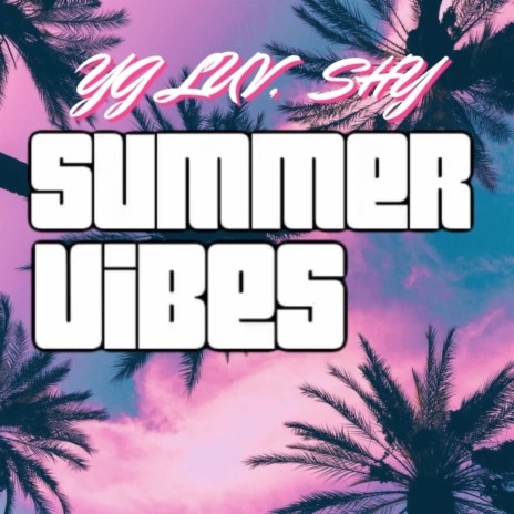Summer Vibes ft. SHY | Boomplay Music