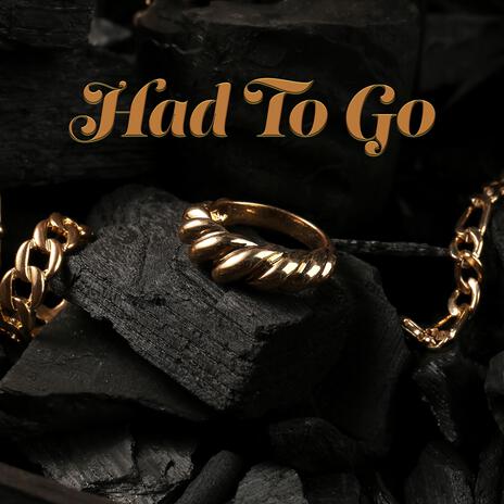 Had To Go (feat. Trippie Redd) | Boomplay Music
