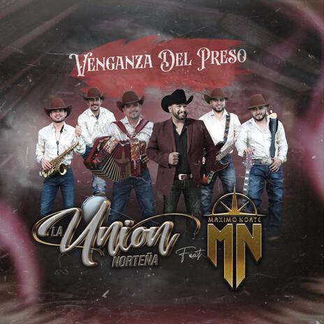 La Venganza del Preso ft. Maximo Norte | Boomplay Music