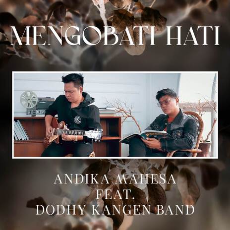 Mengobati Hati ft. Dodhy Kangen Band | Boomplay Music