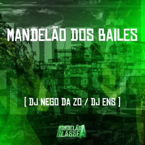 Mandelão dos Bailes ft. DJ Ens | Boomplay Music