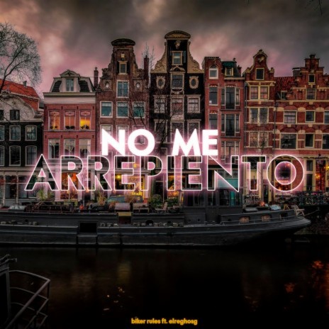 No Me Arrepiento ft. Biker Rules | Boomplay Music