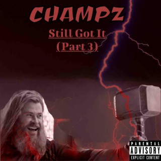 Still Got It, Pt. 3 lyrics | Boomplay Music