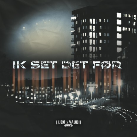 Ik Set Det Før ft. Vaudii | Boomplay Music