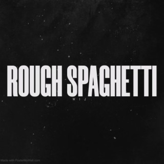 Rough Spaghetti