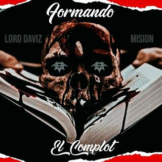 Formando El Complot Lord Daviz Mision