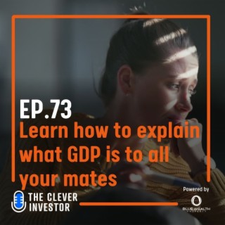 What is GDP?  and how can you explain it at the next BBQ and look like a genius