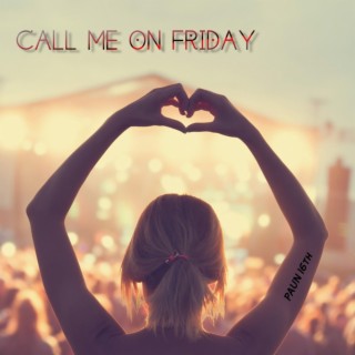 Call Me On Friday