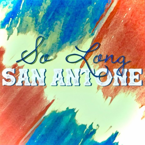 So Long San Antone | Boomplay Music