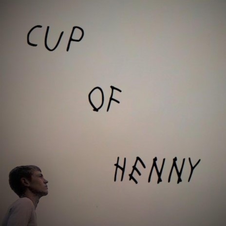 1 Cup of Henny | Boomplay Music