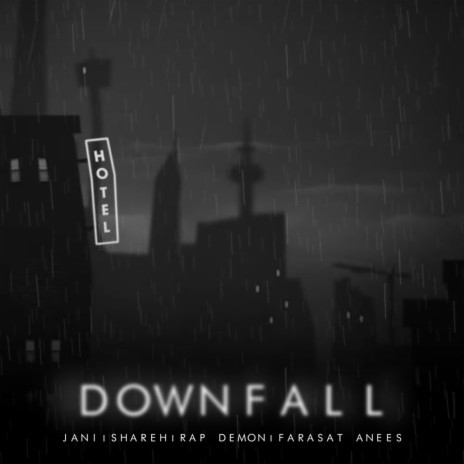 Downfall ft. JANI, Shareh & Farasat Anees | Boomplay Music