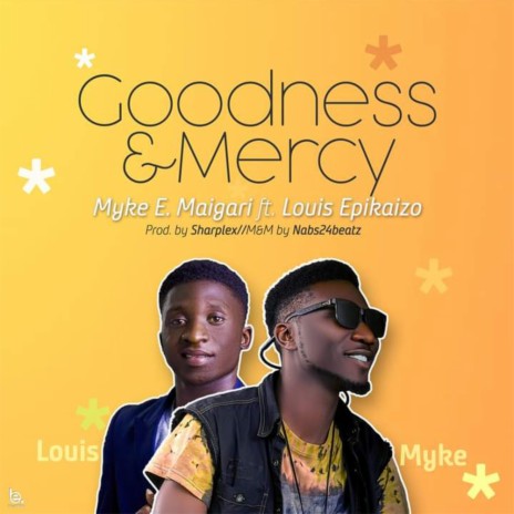 Goodness & Mercy ft. Louis Epikaizo | Boomplay Music