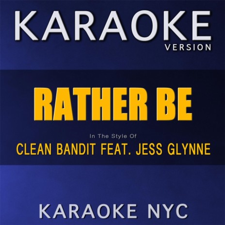 Rather Be (Originally Performed By Clean Bandit and Jess Glynne) [Karaoke Version] | Boomplay Music