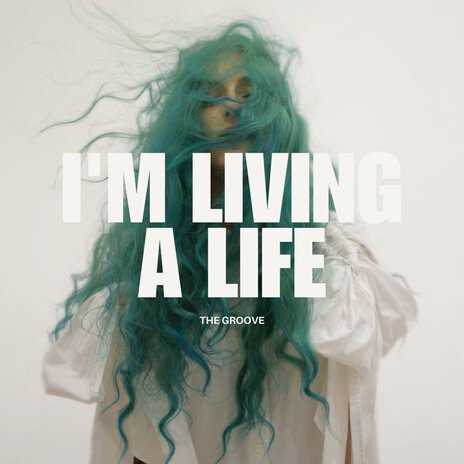 I'm Living a Life | Boomplay Music