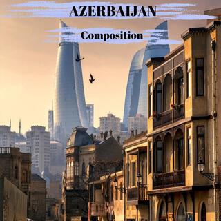 Azerbaijan Composition (feat. Rufat Hasanov,Akim Abdullayev,Elshen Gasimov,Ali Aliyev,Nazim Ahmedov & Shirzad Fataliyev)