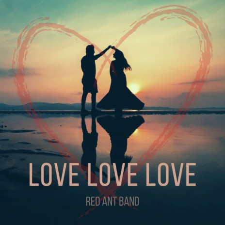 Love, Love, Love | Boomplay Music