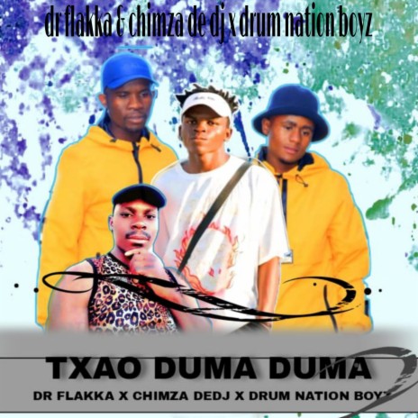 Chimza de dj sa & dr flakka x drum nation boyz txao duma duma