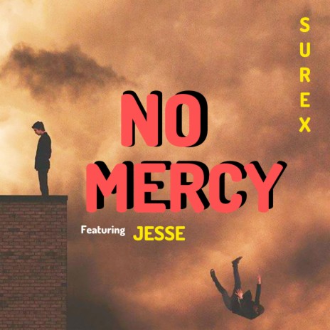 NO MERCY ft. Jesse | Boomplay Music