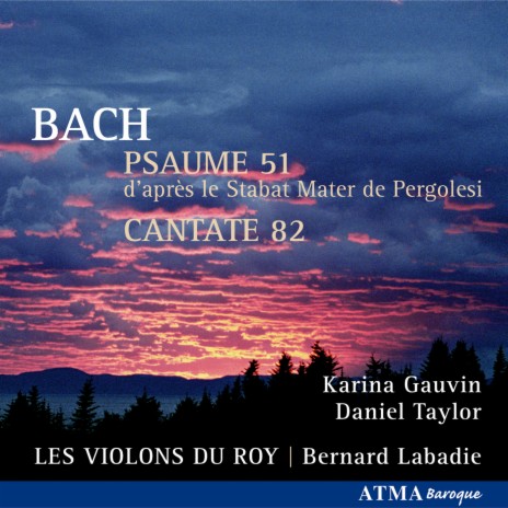 J.S. Bach: Psaume 51 Tilge, Höchster, Meine Sünden, BWV1083, Versus 16: Öffne Lippen, Mund und Seele ft. Daniel Taylor, Bernard Labadie & Karina Gauvin | Boomplay Music