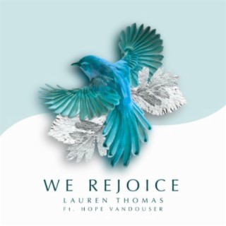We Rejoice ft. Hope VanDouser lyrics | Boomplay Music