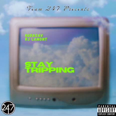 Stay Tripping ft. Rj Lamont | Boomplay Music