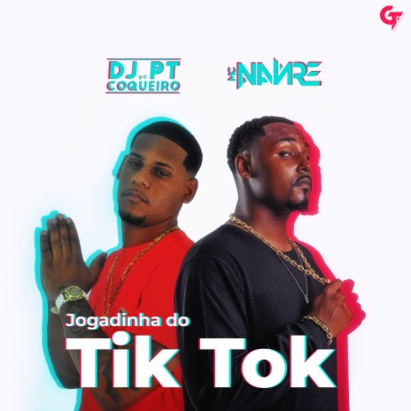 Jogadinha do Tik Tok ft. GT & Dj PT do Coqueiro | Boomplay Music