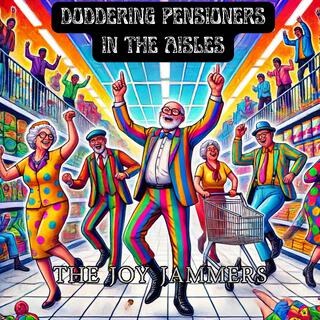 Doddering Pensioners in the Aisles