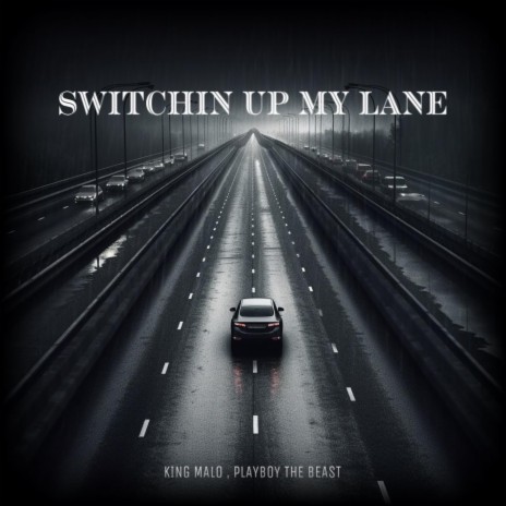 Switchin up my Lane ft. PlayBoy The Beast | Boomplay Music